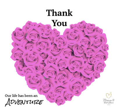 Our Life Has Been an Adventure — Thank You